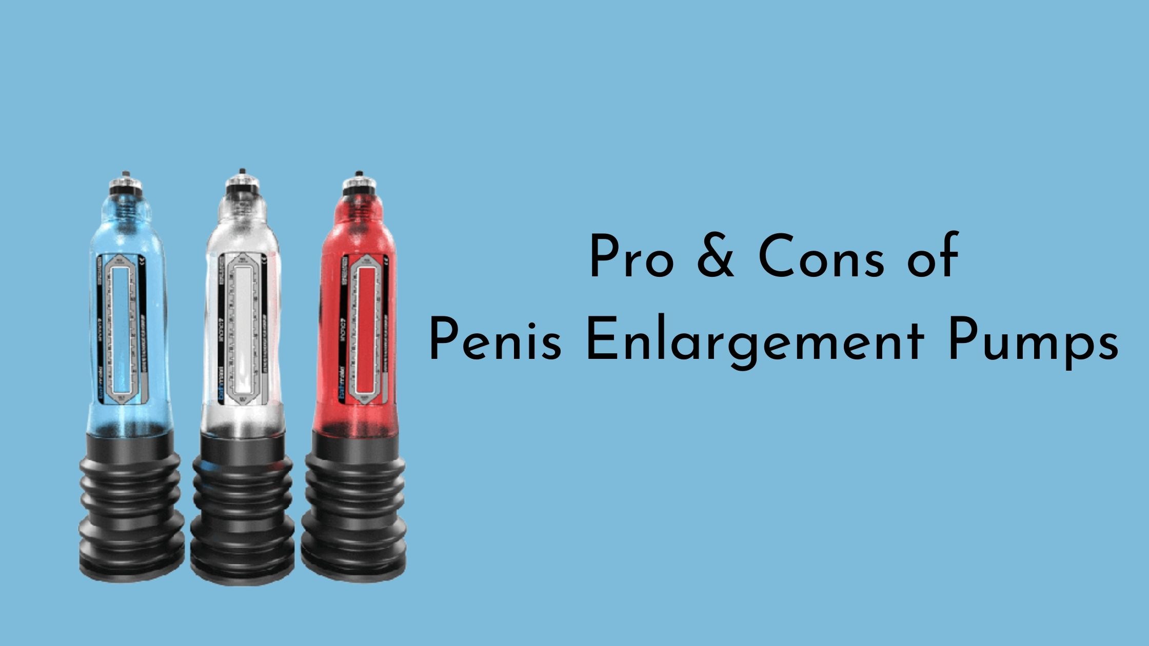 Pro Cons of Penis Enlargement Pumps